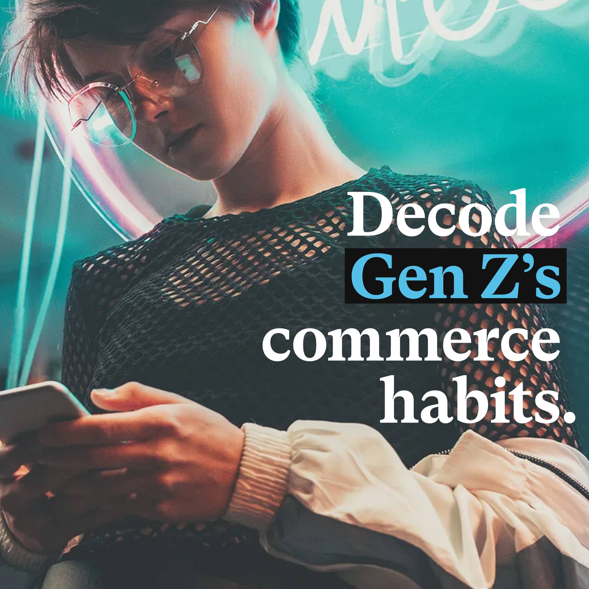 Decode Gen Z’s Commerce Habits